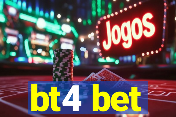 bt4 bet